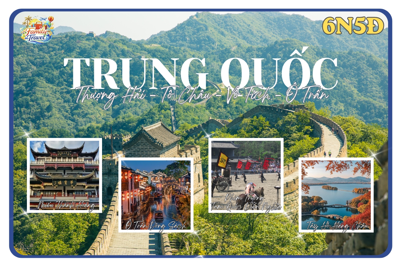 DU LỊCH TRUNG QUỐC l THƯỢNG HẢI - TÔ CHÂU - VÔ TÍCH - HÀNG CHÂU - Ô TRẤN TẠI FAMILY TRAVEL